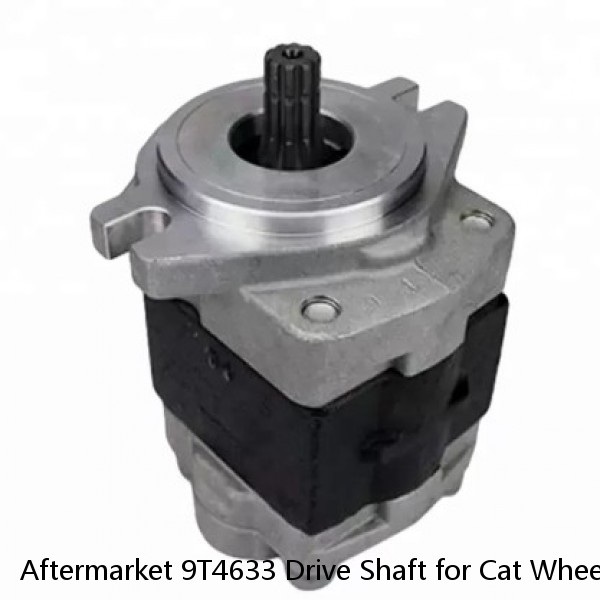 Aftermarket 9T4633 Drive Shaft for Cat Wheel Harvester Main Pump Parts